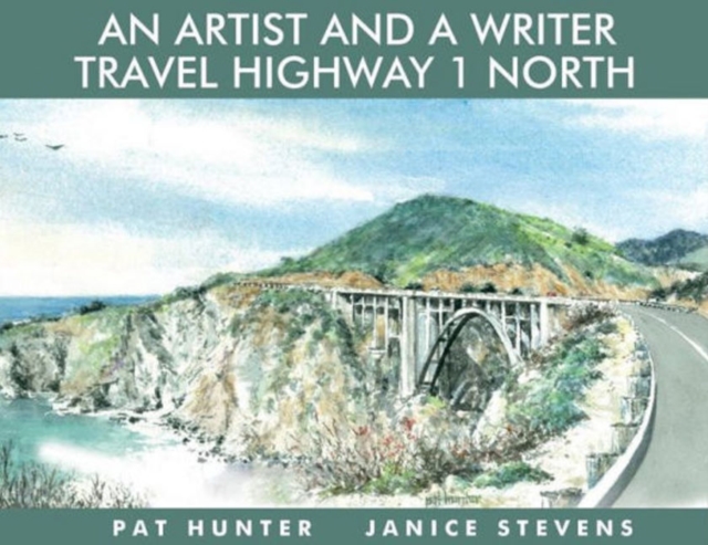 An Artist and a Writer Travel Highway 1 North, Hardback Book