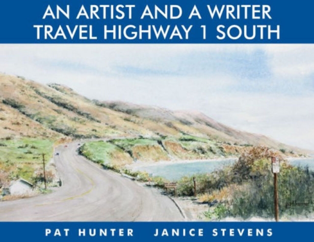 An Artist and a Writer Travel Highway 1 South, Hardback Book