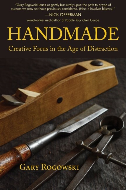 Handmade: Creative Focus in the Age of Distraction, Paperback / softback Book