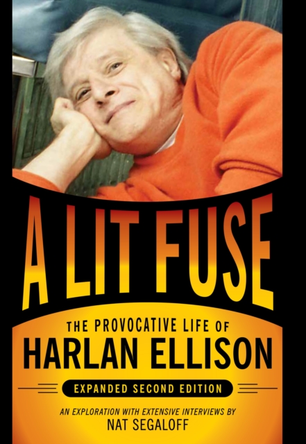 Lit Fuse: The Provocative Life of Harlan Ellison, EPUB eBook