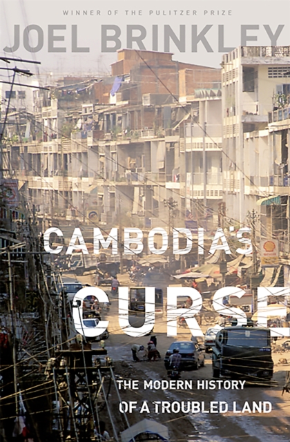Cambodia's Curse : The Modern History of a Troubled Land, Paperback / softback Book