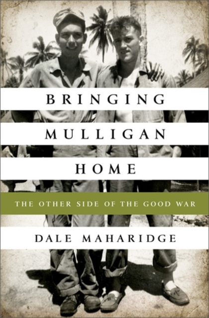 Bringing Mulligan Home : The Other Side of the Good War, Paperback Book
