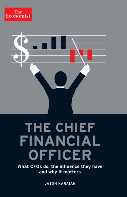 The Chief Financial Officer : What CFOs Do, the Influence they Have, and Why it Matters, EPUB eBook