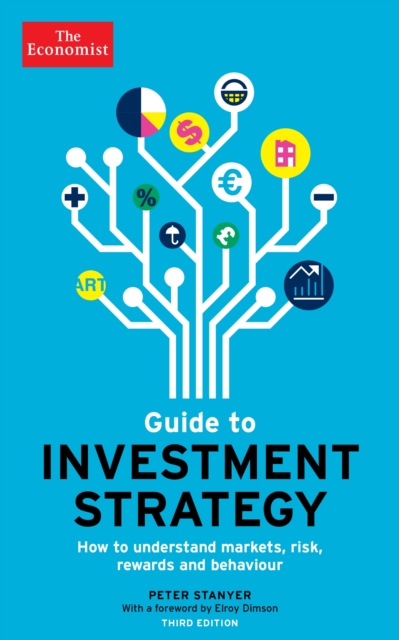 The Economist Guide to Investment Strategy (3rd Ed) : How to Understand Markets, Risk, Rewards, and Behaviour, EPUB eBook