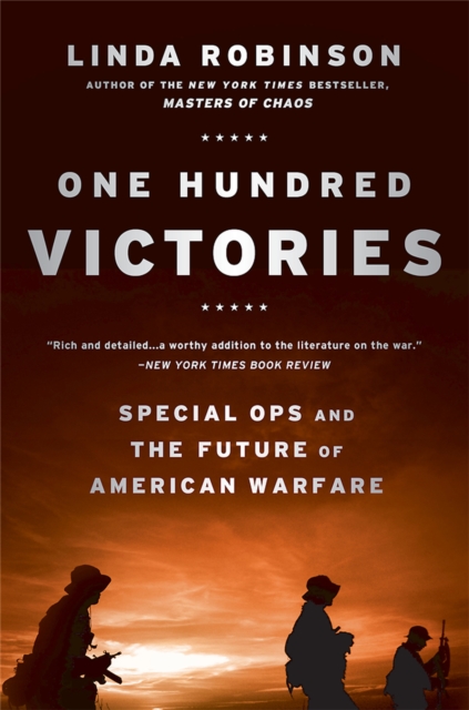 One Hundred Victories : Special Ops and the Future of American Warfare, Paperback / softback Book