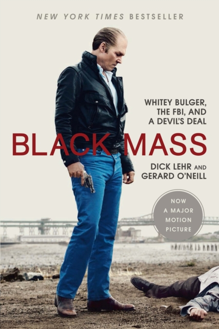 Black Mass : Whitey Bulger, the FBI, and a Devil's Deal, EPUB eBook