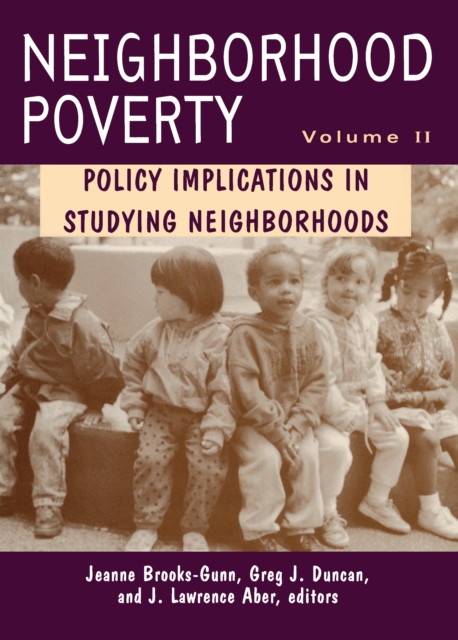 Neighborhood Poverty : Policy Implications in Studying Neighborhoods, PDF eBook