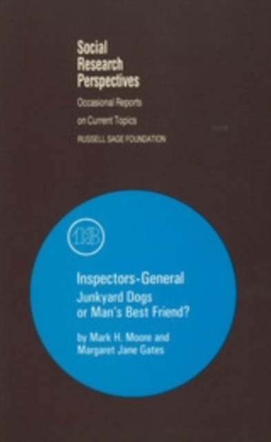 Inspectors-General : Junkyard Dogs or Man's Best Friend?, PDF eBook