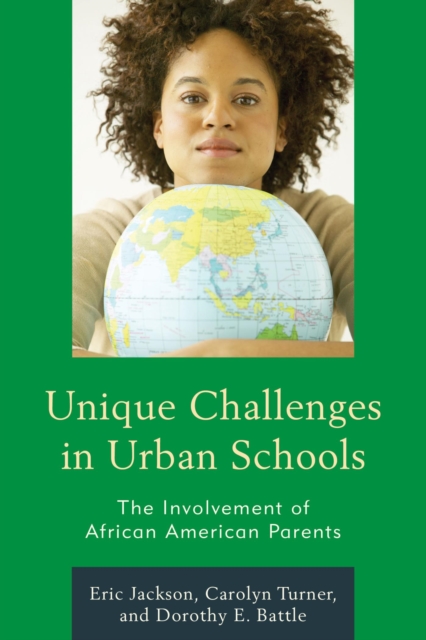 Unique Challenges in Urban Schools : The Involvement of African American Parents, EPUB eBook