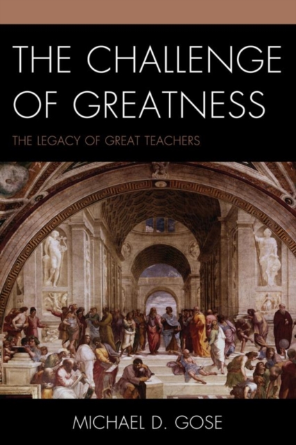 Challenge of Greatness : The Legacy of Great Teachers, EPUB eBook