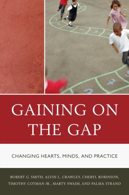 Gaining on the Gap : Changing Hearts, Minds, and Practice, Hardback Book
