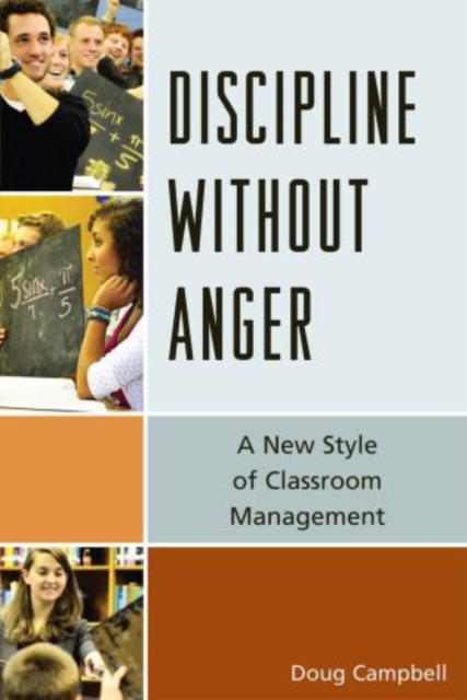 Discipline without Anger : A New Style of Classroom Management, Hardback Book