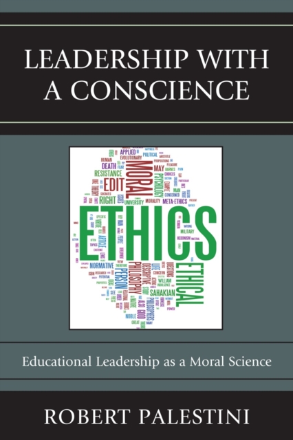 Leadership with a Conscience : Educational Leadership as a Moral Science, Hardback Book