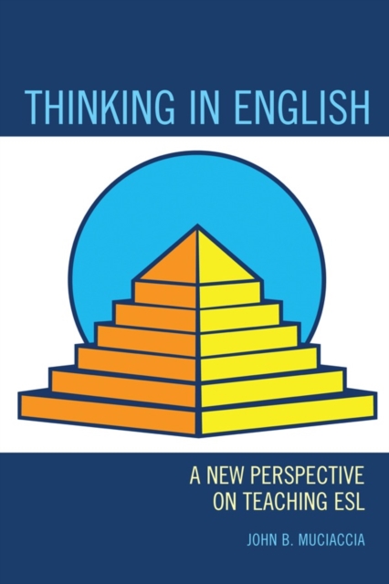 Thinking in English : A New Perspective on Teaching ESL, Hardback Book