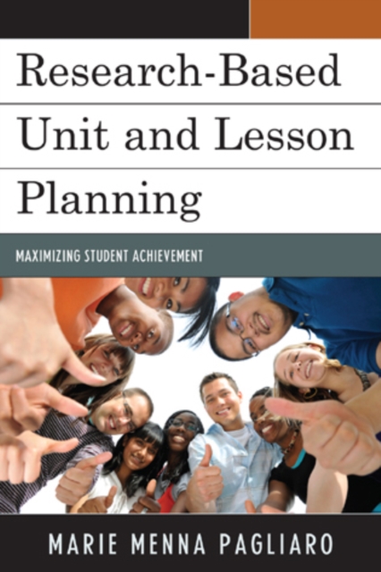 Research-Based Unit and Lesson Planning : Maximizing Student Achievement, Hardback Book