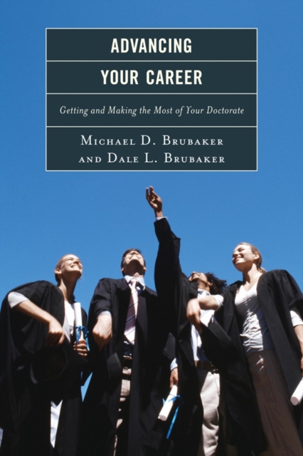 Advancing Your Career : Getting and Making the Most of Your Doctorate, Hardback Book