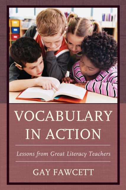 Vocabulary in Action : Lessons from Great Literacy Teachers, Hardback Book