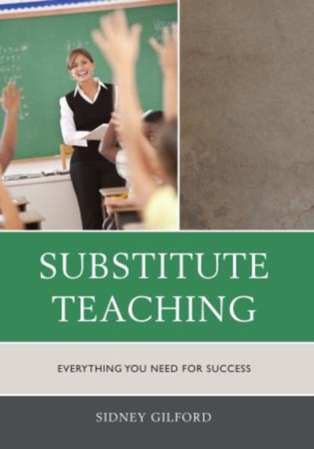 Substitute Teaching : Everything You Need for Success, Spiral bound Book