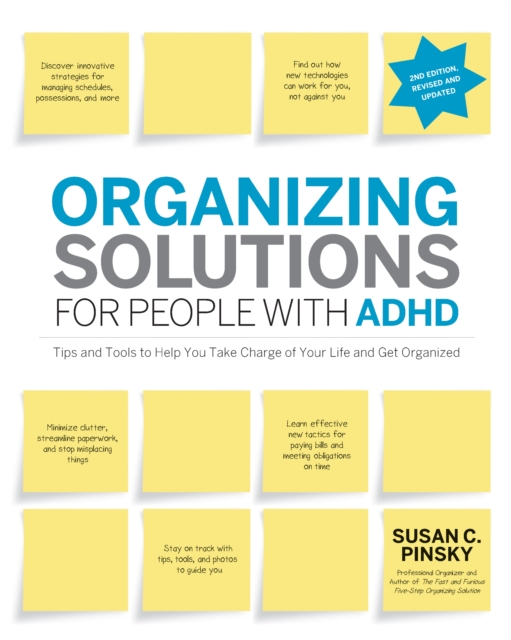 Organizing Solutions for People with ADHD, 2nd Edition-Revised and Updated : Tips and Tools to Help You Take Charge of Your Life and Get Organized, EPUB eBook