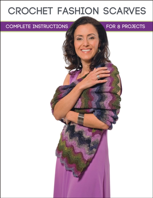 Crochet Fashion Scarves : Complete Instructions for 8 Projects, EPUB eBook