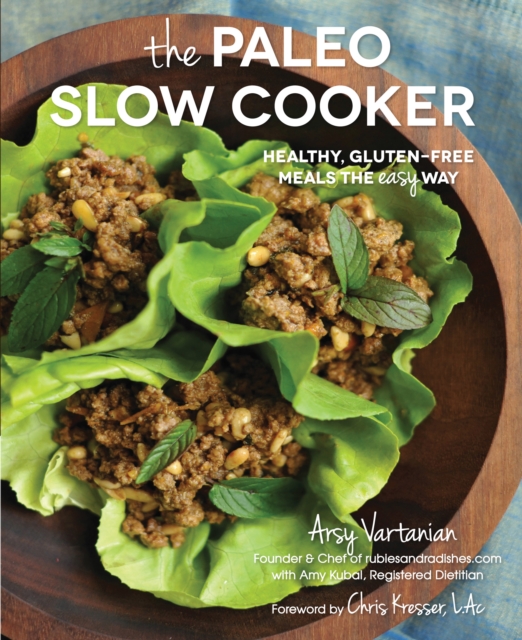 The Paleo Slow Cooker : Healthy, Gluten-free Meals the Easy Way, EPUB eBook
