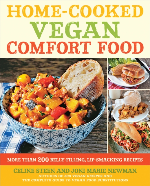 Home-Cooked Vegan Comfort Food : More Than 200 Belly-Filling, Lip-Smacking Recipes, EPUB eBook