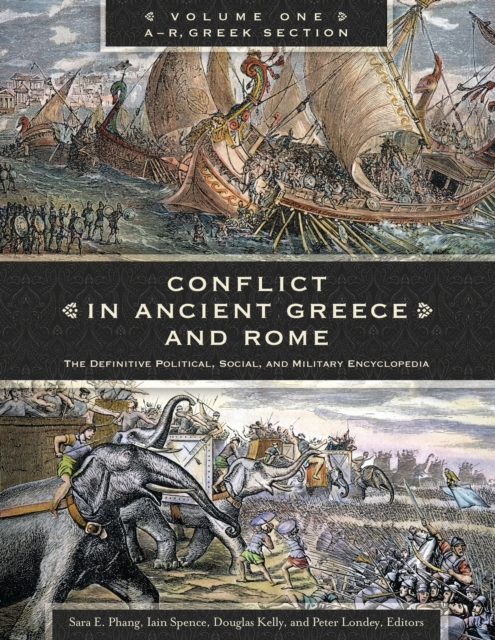 Conflict in Ancient Greece and Rome : The Definitive Political, Social, and Military Encyclopedia [3 volumes], Multiple-component retail product Book
