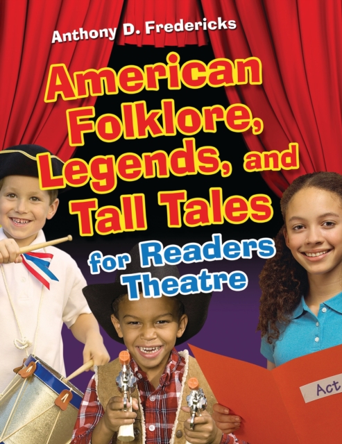 American Folklore, Legends, and Tall Tales for Readers Theatre, PDF eBook