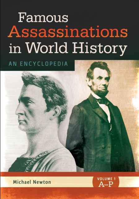Famous Assassinations in World History : An Encyclopedia [2 volumes], PDF eBook