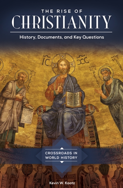 The Rise of Christianity : History, Documents, and Key Questions, EPUB eBook