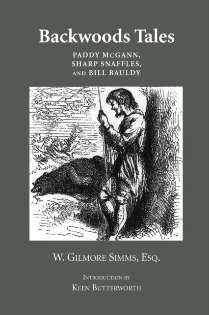 Backwoods Tales : Paddy McGann, Sharp Snaffles, and Bill Bauldy, PDF eBook