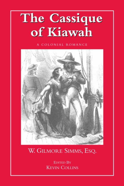 The Cassique of Kiawah : A Colonial Romance, PDF eBook