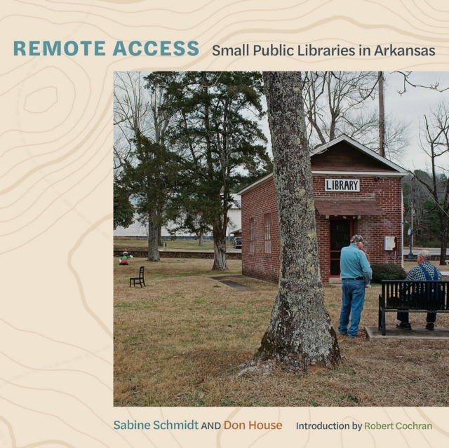 Remote Access : Small Public Libraries in Arkansas, PDF eBook