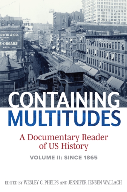 Containing Multitudes : A Documentary Reader of US History since 1865, EPUB eBook
