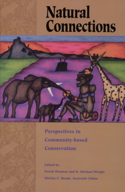 Natural Connections : Perspectives In Community-Based Conservation, EPUB eBook