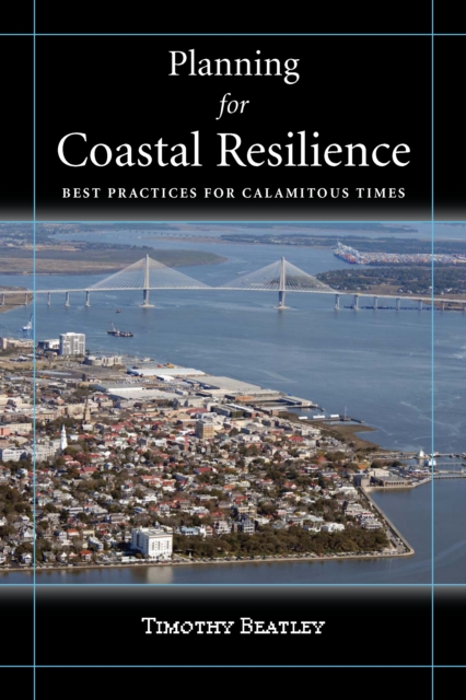 Planning for Coastal Resilience : Best Practices  for Calamitous Times, EPUB eBook