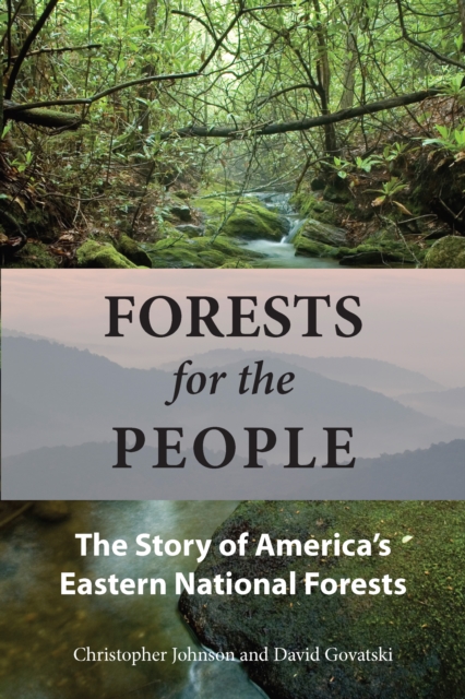 Forests for the People : The Story of America's Eastern National Forests, EPUB eBook
