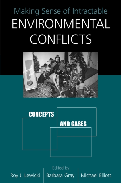 Making Sense of Intractable Environmental Conflicts : Concepts and Cases, EPUB eBook
