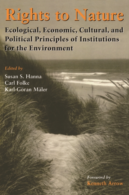 Rights to Nature : Ecological, Economic, Cultural, and Political Principles of Institutions for the Environment, EPUB eBook