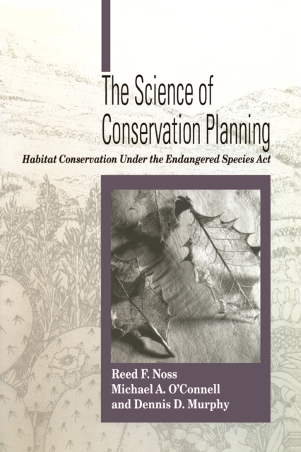 The Science of Conservation Planning : Habitat Conservation Under The Endangered Species Act, EPUB eBook