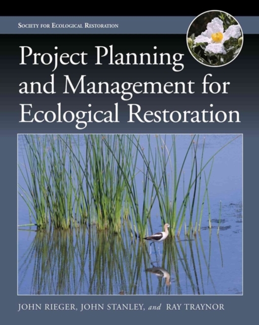 Project Planning and Management for Ecological Restoration, Hardback Book