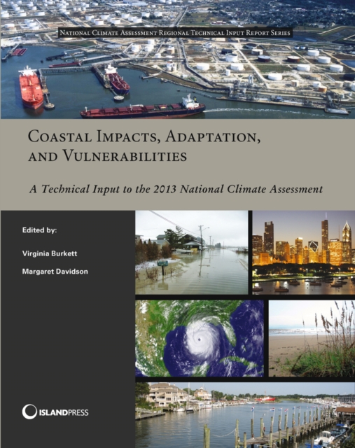 Coastal Impacts, Adaptation, and Vulnerabilities : A Technical Input to the 2013 National Climate Assessment, EPUB eBook