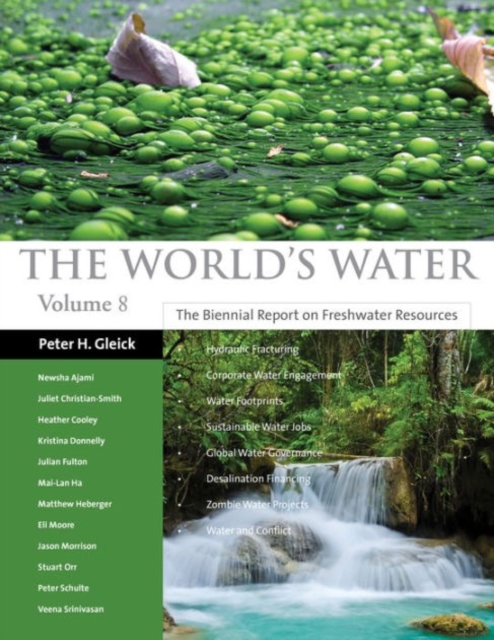The World's Water Volume 8 : The Biennial Report on Freshwater Resources, Paperback / softback Book