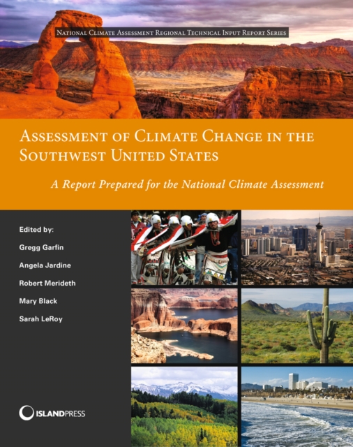 Assessment of Climate Change in the Southwest United States : A Report Prepared for the National Climate Assessment, EPUB eBook