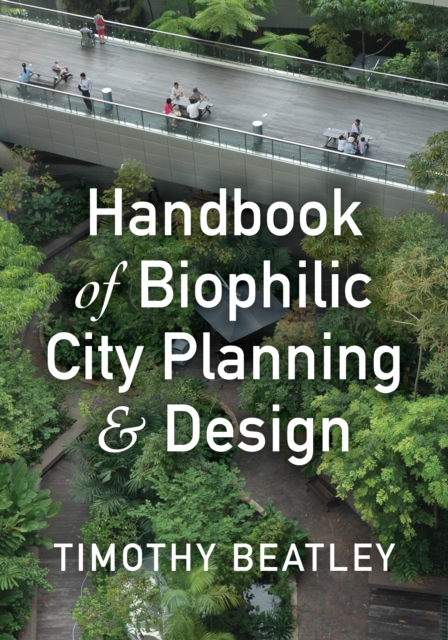 Handbook of Biophilic City Planning & Design, Hardback Book