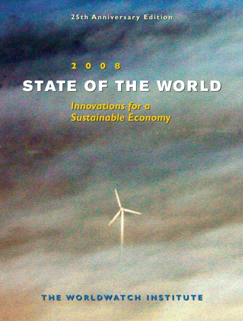 State of the World 2008 : Innovations for a Sustainable Economy, EPUB eBook
