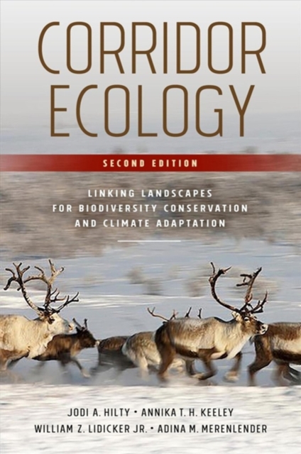 Corridor Ecology, Second Edition : Linking Landscapes for Biodiversity Conservation and Climate Adaptation, Paperback / softback Book