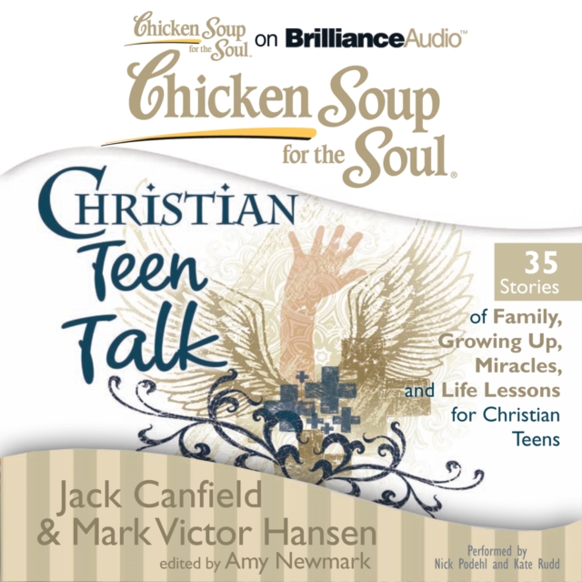 Chicken Soup for the Soul: Christian Teen Talk - 35 Stories of Family, Growing Up, Miracles, and Life Lessons for Christian Teens, eAudiobook MP3 eaudioBook