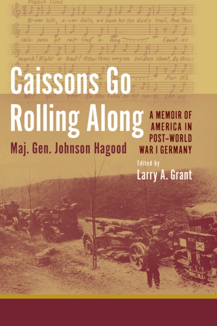 Caissons Go Rolling Along : A Memoir of America in Post-World War I Germany, EPUB eBook