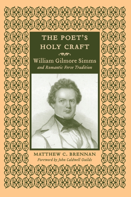 The Poet's Holy Craft : William Gilmore Simms and Romantic Verse Tradition, EPUB eBook